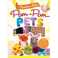 Creative Kits: Pom-Pom Pets by Crupi, Jaclyn, 9781684125258
