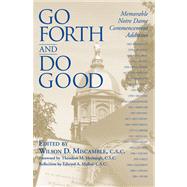 Go Forth and Do Good by Miscamble, Wilson D.; Hesburgh, Theodore M.; Malloy, Edward A. (CON), 9780268035259