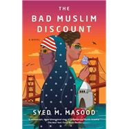 The Bad Muslim Discount A Novel by Masood, Syed M., 9780385545259