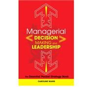 Managerial Decision Making and Leadership : The Essential Pocket Strategy Book by Wang, Caroline, 9780470825259