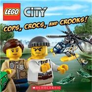Cops, Crocs, and Crooks! (LEGO City) by King, Trey; Kiernan, Kenny, 9780545785259