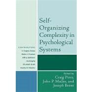 Self-organizing Complexity in Psychological Systems by Piers, Craig; Muller, John P.; Brent, Joseph; Palombo, Stanley R.; Freeman, Walter J.; Grigsby, Jim; Goldstein, Jeffrey; Demos, E Virginia; Muller, John, 9780765705259