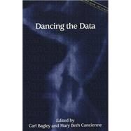 Dancing the Data by Bagley, Carl; Cancienne, Mary Beth, 9780820455259