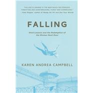 Falling Hard Lessons and the Redemption of the Woman Next Door by Campbell, Karen Andrea, 9781098345259
