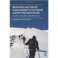Behavior and Group Management in Outdoor Adventure Education: Theory, research and practice by Ewert; Alan, 9781138935259