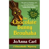 The Chocolate Bunny Brouhaha by Carl, Joanna, 9781410495259