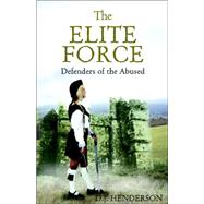 The Elite Force by Henderson, Donna J., 9781413465259