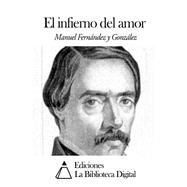 El infierno del amor by Gonzlez, Manuel Fernndez y, 9781502565259