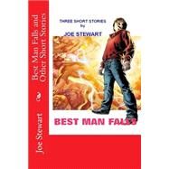 Best Man Falls and Other Short Stories by Stewart, Joe; Stewart, Pam, 9781508675259