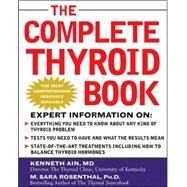 The Complete Thyroid Book by Ain, Kenneth B.; Rosenthal, M. Sara, 9780071435260