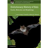 Evolutionary History of Bats: Fossils, Molecules and Morphology by Edited by Gregg F. Gunnell , Nancy B. Simmons, 9780521745260