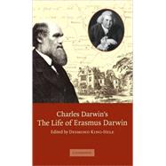 Charles Darwin's 'The Life of Erasmus Darwin' by Charles Darwin , Edited by Desmond King-Hele, 9780521815260