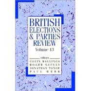 British Elections & Parties Review: Volume 13 by Rallings,Colin;Rallings,Colin, 9780714655260