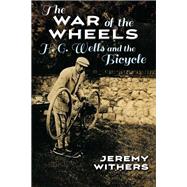 The War of the Wheels by Withers, Jeremy, 9780815635260