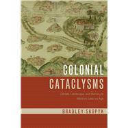 Colonial Cataclysms by Skopyk, Bradley, 9780816555260