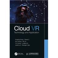 Cloud VR by Huaping Xiong; Dawei Li; Kun Huang; Mu Xu; Yin Huang; Lingling Xu; Jianfei Lai; Shengjun Qian, 9781032965260