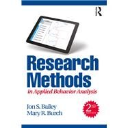 Research Methods in Applied Behavior Analysis by Bailey; Jon S., 9781138685260