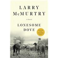 Lonesome Dove A Novel by McMurtry, Larry, 9781439195260