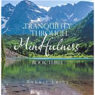 Tranquility Through Mindfulness by Leihy, Robert, 9781796045260