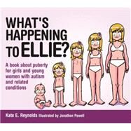 What's Happening to Ellie? by Reynolds, Kate E.; Powell, Jonathon, 9781849055260
