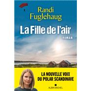 La Fille de l'air by Randi Fuglehaug, 9782226455260