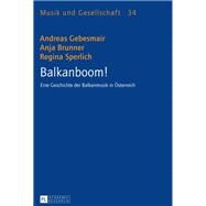 Balkanboom! by Gebesmair, Andreas; Brunner, Anja; Sperlich, Regina, 9783631645260