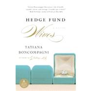 Hedge Fund Wives by Boncompagni, Tatiana, 9780061765261
