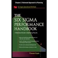 The Six Sigma Performance Handbook, Chapter 2 - Balanced Approach to Planning by Gupta, Praveen, 9780071735261