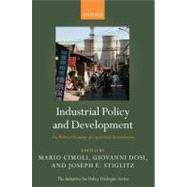 Industrial Policy and Development The Political Economy of Capabilities Accumulation by Cimoli, Mario; Dosi, Giovanni; Stiglitz, Joseph E., 9780199235261