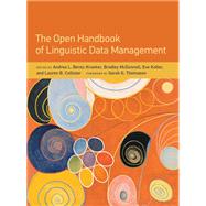 The Open Handbook of Linguistic Data Management by Berez-Kroeker, Andrea L.; McDonnell, Bradley; Koller, Eve; Collister, Lauren B.; Thomason, Sarah G., 9780262045261