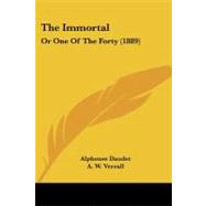 Immortal : Or One of the Forty (1889) by Daudet, Alphonse; Verrall, A. W.; Verall, Margaret De G., 9781104395261