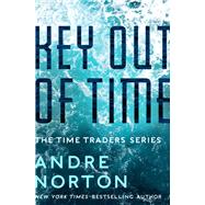 Key Out of Time by Andre Norton, 9781504045261