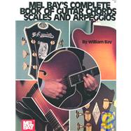 Mel Bay's Complete Book of Guitar Chords, Scales and Arpeggios by Bay, William, 9781562225261