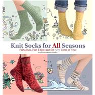Knit Socks for All Seasons Fabulous, Fun Footwear for Any Time of Year by van der Linden, Stephanie, 9781570765261