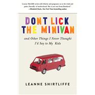 DON'T LICK THE MINIVAN CL by SHIRTLIFFE,LEANNE, 9781620875261