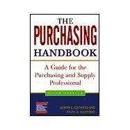 The Purchasing Handbook: A Guide for the Purchasing and Supply Professional by Cavinato, Joseph L.; Cavinato, Joseph L.; Kauffman, Ralph G., 9780071345262