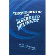 Transcendental and Algebraic Numbers by Gelfond, A. O.; Boron, Leo F., 9780486495262