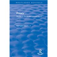 Revival: Privacy: Studies in Social and Cultural History (1984): Studies in Social and Cultural History by Moore, Jr,Barrington, 9781138045262