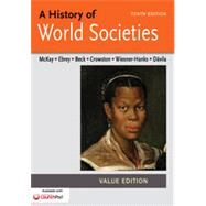 A History of World Societies Value, Combined Volume by McKay, John P.; Crowston, Clare Haru; Wiesner-Hanks, Merry E.; Davila, Jerry, 9781457685262