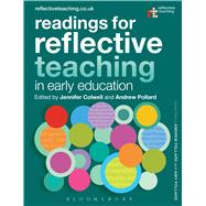 Readings for Reflective Teaching in Early Education by Colwell, Jennifer; Pollard, Andrew; Pollard, Andrew; Pollard, Amy, 9781472505262