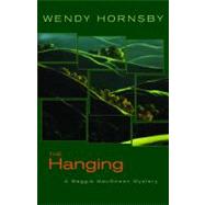 The Hanging: A Maggie Macgowen Mystery by Hornsby, Wendy, 9781564745262