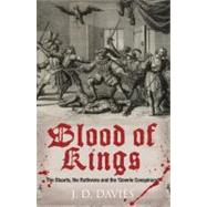 Blood of Kings : The Stuarts, the Ruthvens and the 'Gowrie Conspiracy' by Davies, J. D., 9780711035263