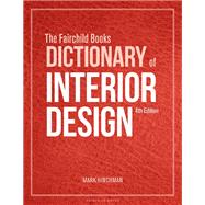 The Fairchild Books Dictionary of Interior Design by Mark Hinchman, 9781501365263