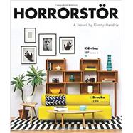 Horrorstor A Novel by HENDRIX, GRADY, 9781594745263