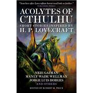 Acolytes of Cthulhu by Price, Robert M.; Gaiman, Neil; Joshi, S.T.; Hamilton, Edmond, 9781781165263