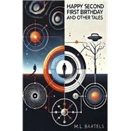 Happy Second First Birthday and Other Tales by Bartels, M.L., 9798218995263
