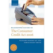 Blackstone's Guide to the Consumer Credit Act 2006 by Mawrey, Richard; Riley-Smith, Toby, 9780199205264