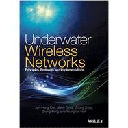 Underwater Wireless Networks by Cui, Jun-hong; Gerla, Mario; Zhou, Zhong; Peng, Zheng; Noh, Youngtae, 9781118465264