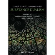 The Blackwell Companion to Substance Dualism by Loose, Jonathan J.; Menuge, Angus J. L.; Moreland, J. P., 9781119695264