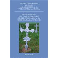 The Goldade Family History With Memories of the Village Selz and Russia by Goldade, Peter, 9781413485264